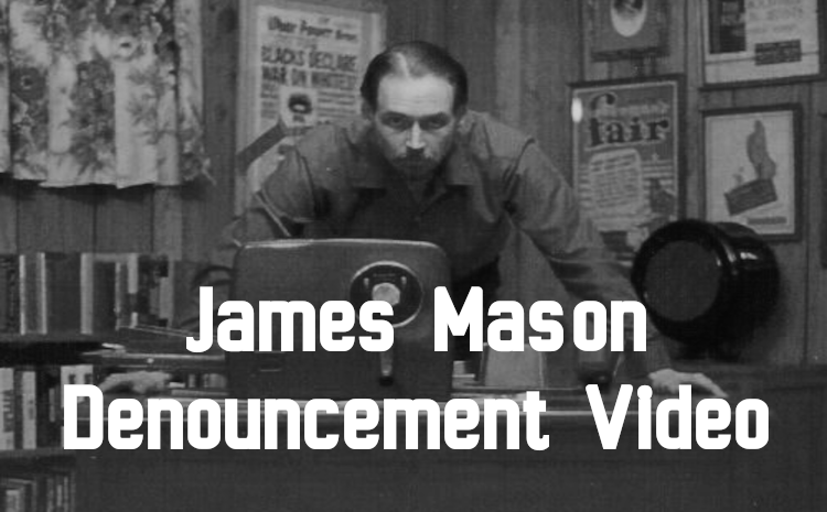 James Mason Denouncement Video