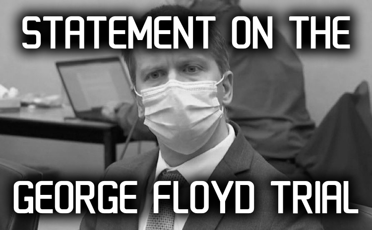Statement on the George Floyd Trial
