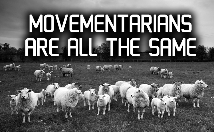 Movementarians Are All The Same