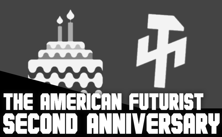 The American Futurist Second Anniversary!