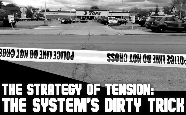 Strategy of Tension: The System’s Dirty Trick