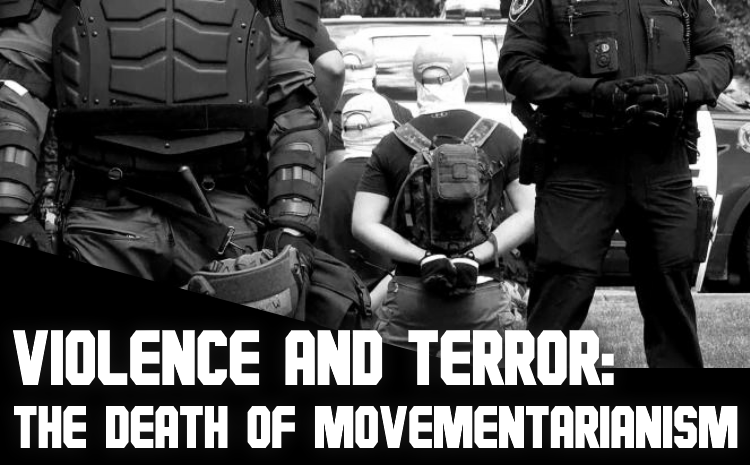 Violence and Terror: The Death of Movementarianism