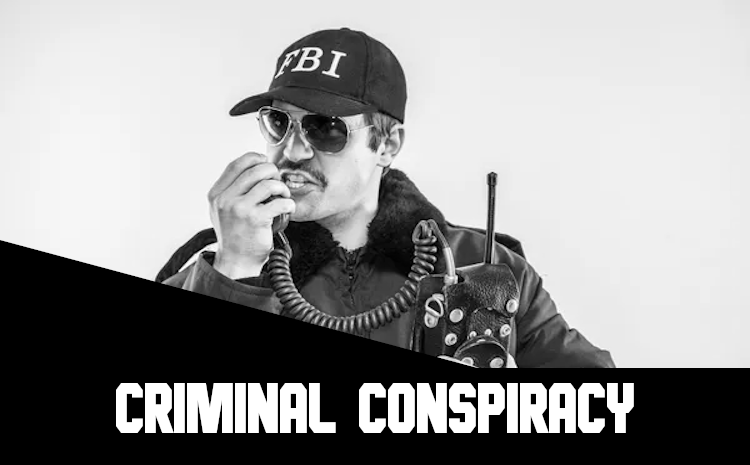 Criminal Conspiracy