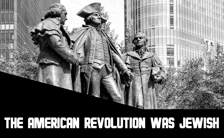 The American Revolution Was Jewish